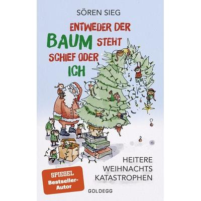 Entweder der Baum steht schief oder ich, Gebundene Ausgabe von Sören Sieg, Goldegg, 978-3-99060-386-4