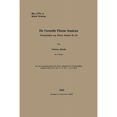 De Cerastiis Florae Iranicae, Taschenbuch von Wilhelm Möschl, Springer Berlin, 978-3-662-24352-7
