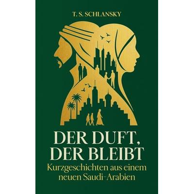 Der Duft, der bleibt, Taschenbuch von T. S. Schlansky, BoD – Books on Demand, 978-3-8192-2977-0