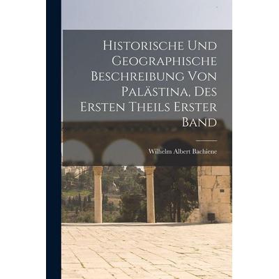 Historische und Geographische Beschreibung von Palästina, des ersten Theils erster Band, Taschenbuch von Wilhelm Albert Bachiene, British Library,