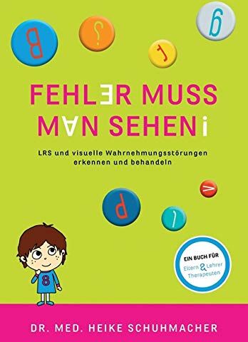 Heike Schuhmacher - Fehler muss man sehen: LRS und visuelle Wahrnehmungsstörungen erkennen und behandeln - Preis vom 05.10.2026 03:47:11 h