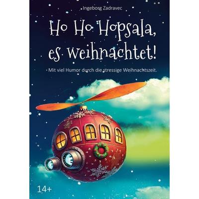 Ho Ho Hopsala, es weihnachtet!, Taschenbuch von Ingeborg Zadravec, BoD – Books on Demand, 978-3-7597-7033-2