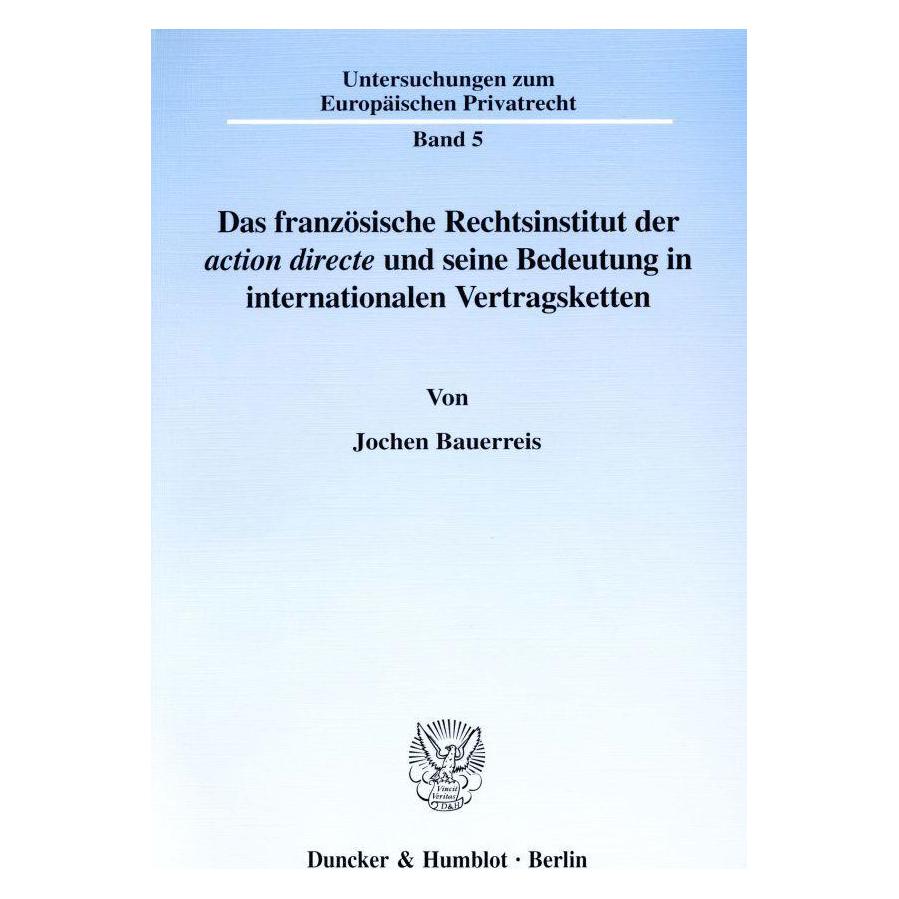 Duncker & Humblot Das französische Rechtsinstitut der 'action directe' und seine Bedeutung in internationalen Vertrags (Deutsch, Softcover, Jochen Bauerreis) (55343049)