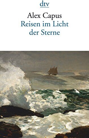 Alex Capus - Reisen im Licht der Sterne - Preis vom 17.10.2026 19:25:27 h