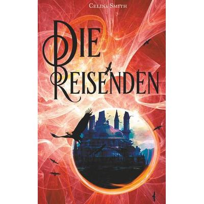 Die Reisenden, Taschenbuch von Celina Smith, BoD – Books on Demand, 978-3-7528-4708-6