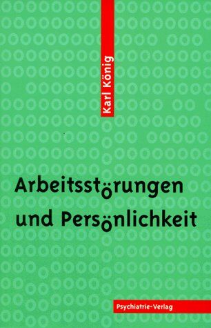Karl König - Arbeitsstörungen und Persönlichkeit - Preis vom 09.10.2026 07:28:09 h