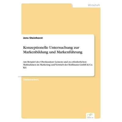 Konzeptionelle Untersuchung zur Markenbildung und Markenführung, Taschenbuch von Jens Steinhorst, GRIN, 978-3-8386-7754-5