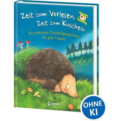 Zeit zum Vorlesen, Zeit zum Kuscheln - Die schönsten Einschlafgeschichten für gute Träume, Gebundene Ausgabe von , Loewe