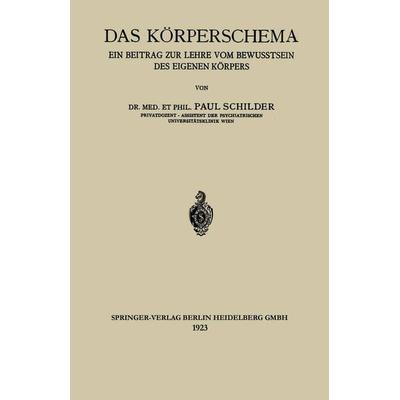 Das Körperschema, Taschenbuch von Paul Schilder, Springer Berlin, 978-3-662-38869-3
