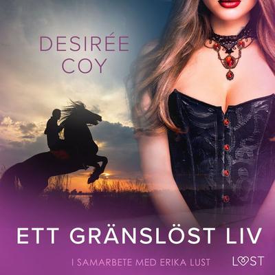 Ett gränslöst liv - Erotisk novell - Desirée Coy, Audio, 9788728369999