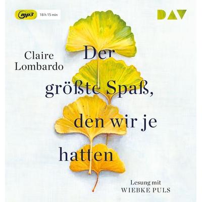 Der größte Spaß, den wir je hatten - Claire Lombardo, Audio, 9783742411501
