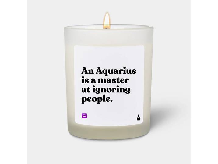 Duftkerze Weiss Woody An Aquarius is a master at ignoring people.