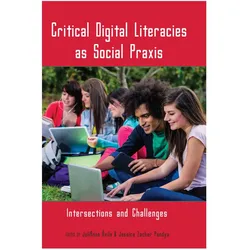 Critical Digital Literacies as Social Praxis, Fachbücher von JuliAnna Ávila, Jessica Zacher Pandya