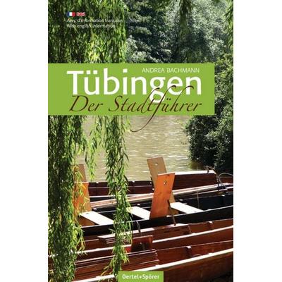 Tübingen - Der Stadtführer, Taschenbuch von Andrea Bachmann, Oertel u. Spörer, 978-3-88627-439-0