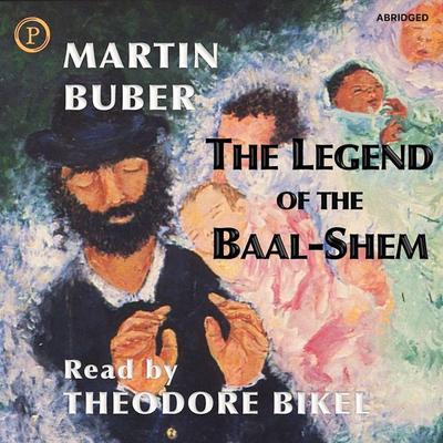 The Legend of the Baal-Shem - Martin Buber, Audio, 9781614675020