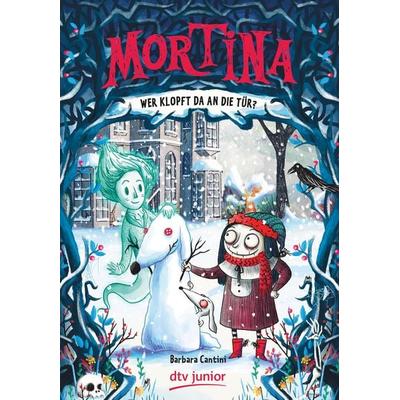 Mortina – Wer klopft da an die Tür?, Gebundene Ausgabe von Barbara Cantini, dtv, 978-3-423-76309-7