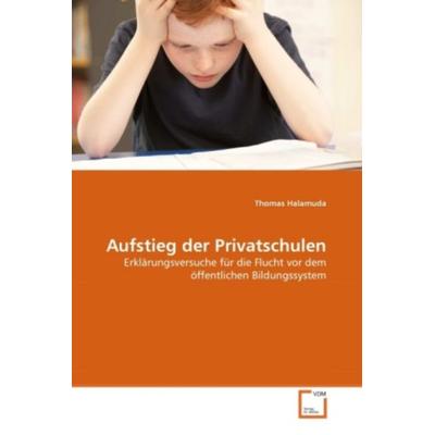 Halamuda, T: Aufstieg der Privatschulen, Taschenbuch von Thomas Halamuda, VDM, 978-3-639-37987-7
