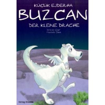 Buzcan, der kleine Drache. Kücük Ejderha Buzcan, Gebundene Ausgabe von Ibrahim Cayir,Mustafa Cebe, Schulbuchverlag Anadolu, 978-3-86121-313-0