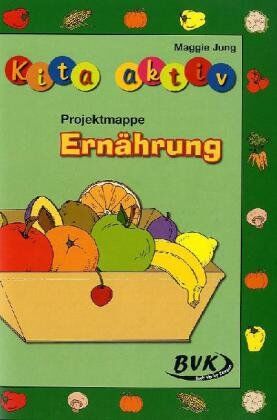 Maggie Jung - Kita aktiv: Projektmappe Ernährung - Preis vom 10.10.2026 11:48:34 h
