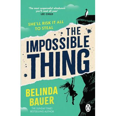 The Impossible Thing, Taschenbuch von Belinda Bauer, Transworld Publ. Ltd UK, 978-1-80499-788-8