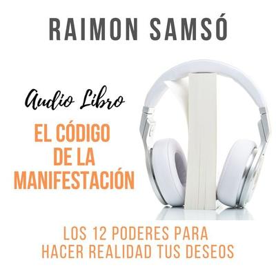 El Código de la Manifestación - Raimon Samsó, Audio, 9781987173697