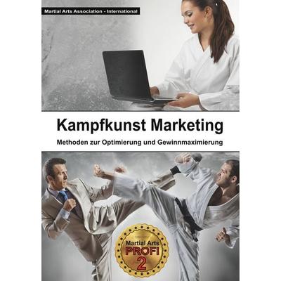 Kampfkunst Marketing, Taschenbuch von Bernd Höhle,David Könemann, BoD – Books on Demand, 978-3-7494-6923-9