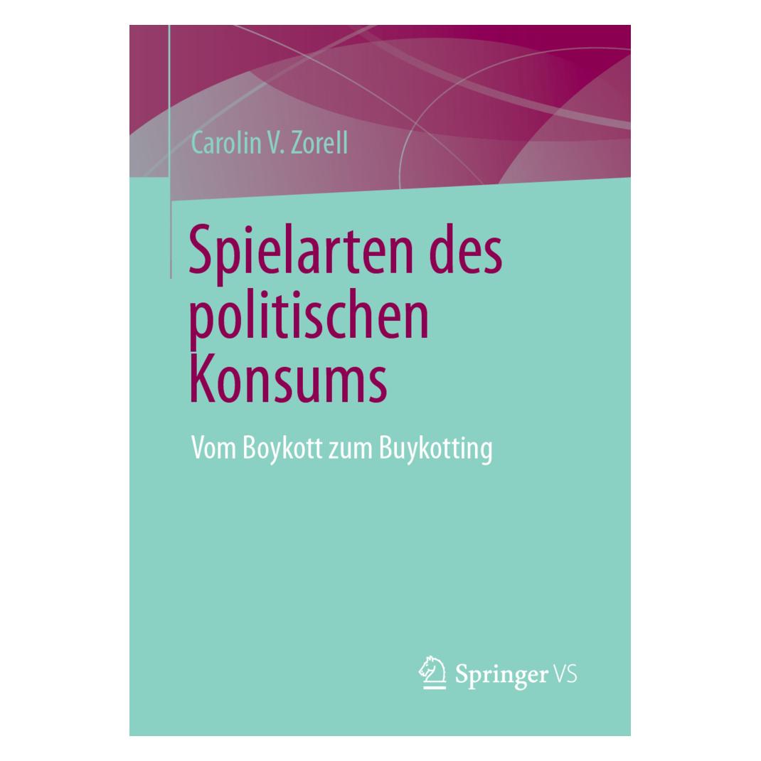 Springer Spielarten des politischen Konsumismus (Deutsch, Softcover, Carolin V. Zorell) (39339162)
