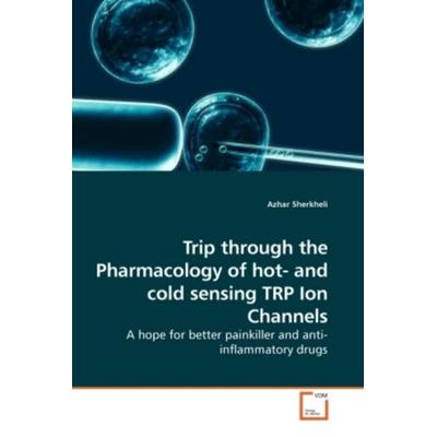 Sherkheli, A: Trip through the Pharmacology of hot- and cold, Taschenbuch von Azhar Sherkheli, VDM, 978-3-639-24933-0