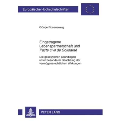 Eingetragene Lebenspartnerschaft und «Pacte civil de Solidarité», Taschenbuch von Göntje Rosenzweig, Peter Lang GmbH, Internationaler Verlag der