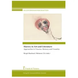 Slavery in Art and Literature, Fachbücher von Melanie Ulz, Birgit Haehnel