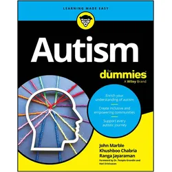 Autism For Dummies, Ratgeber von J Marble, Temple Grandin, John Marble, Ranga Jayaraman, Khushboo Chabria, Hari Srinivasan