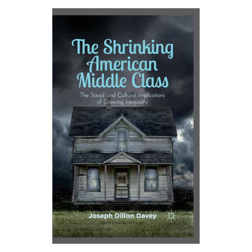 Springer The Shrinking American Middle Class (Englisch, Softcover, Joseph Davey, Joseph Dillon Davey) (55836611)