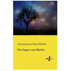 Die Sagen von Merlin, Belletristik von Anonymus, San-Marte