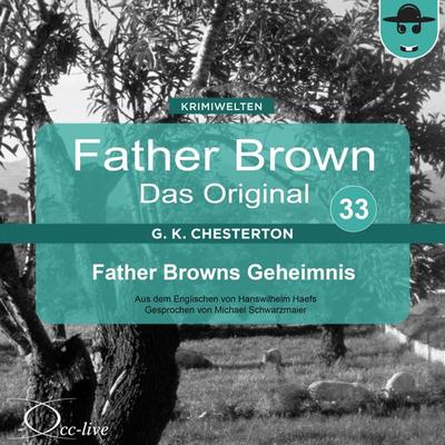 Father Browns Geheimnis - Gilbert Keith Chesterton,Hanswilhelm Haefs, Audio, 9783942416320