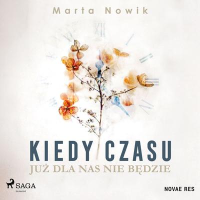 Kiedy czasu już dla nas nie będzie - Marta Nowik, Audio, 9788727115832