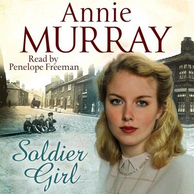 Soldier Girl - Annie Murray, Audio, 9781447260363