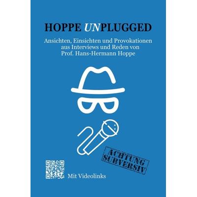 Hoppe Unplugged, Gebundene Ausgabe von Hans-Hermann Hoppe,Thomas Jacob, Tredition, 978-3-347-28386-2