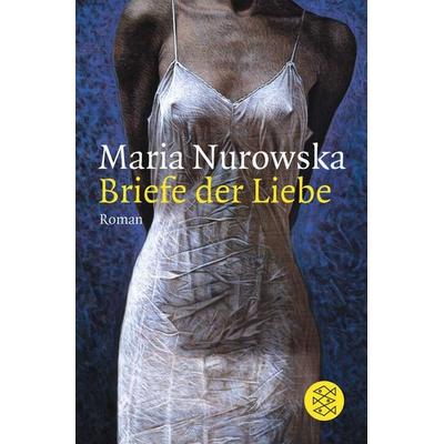 Briefe der Liebe, Taschenbuch von Maria Nurowska, Fischer Taschenbuch Verlag