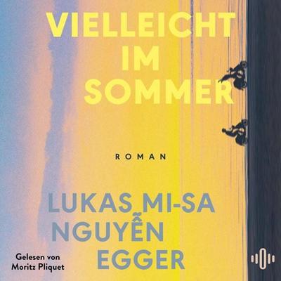 Vielleicht im Sommer - Lukas Mi-Sa Nguyễn Egger, Audio, 9783844945973