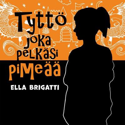 Tyttö joka pelkäsi pimeää - Ella Brigatti, Audio, 9789178892341
