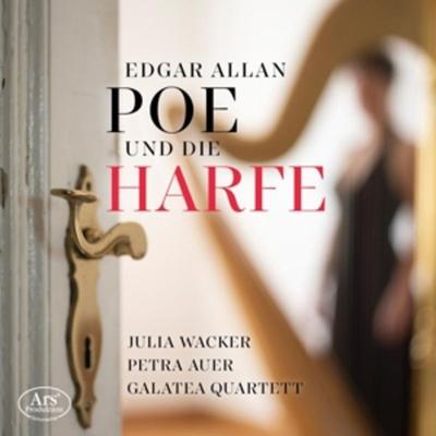 Edgar Allan Poe und die Harfe - Julia Wacker,Petra Auer,Galatea Quartett, CD
