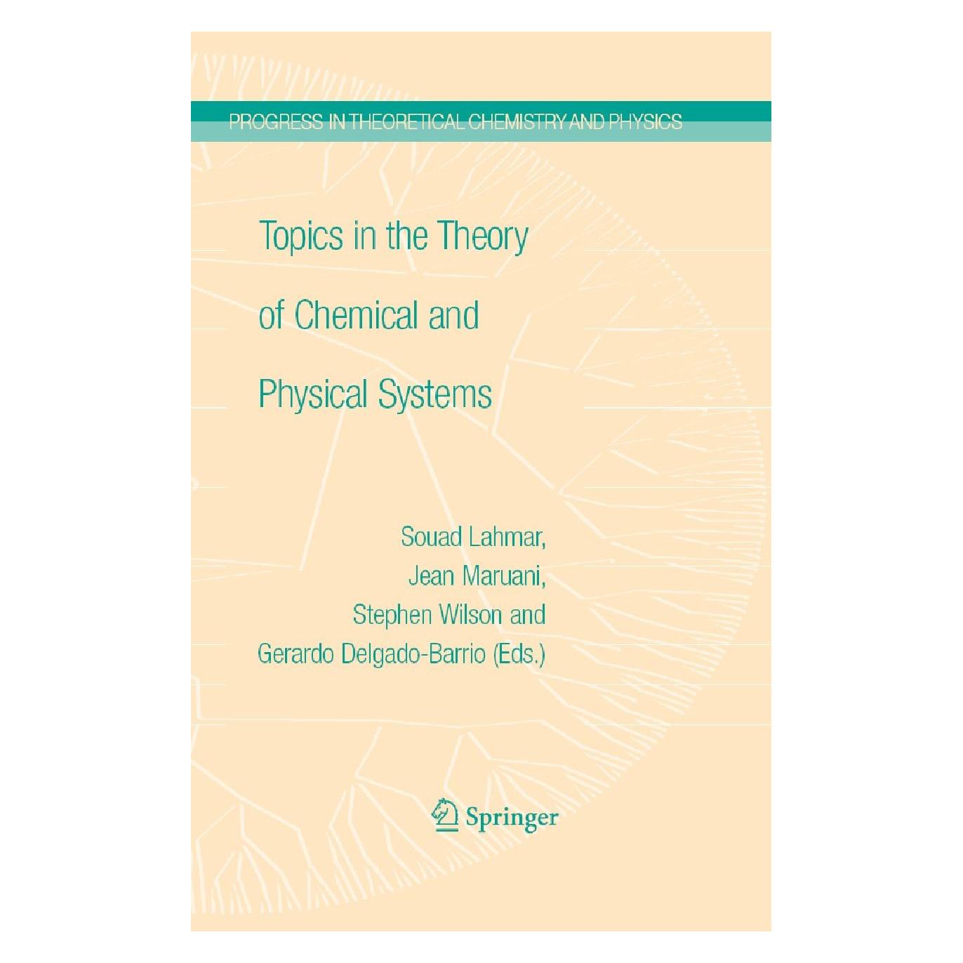 Springer Topics in the Theory of Chemical and Physical Systems (Englisch, Hardcover, Gerardo Delgado-Barrio, Jean Maruani, Souad Lahmar, Stephen Wilson) (9781402054594)