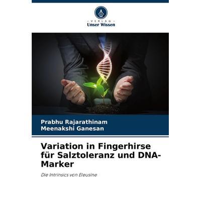 Variation in Fingerhirse für Salztoleranz und DNA-Marker, Taschenbuch von Prabhu Rajarathinam,Meenakshi Ganesan, Verlag Unser Wissen,