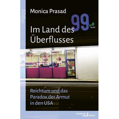 Im Land des Überflusses, Gebundene Ausgabe von Monica Prasad, Hamburger Edition, HIS, 978-3-86854-391-9