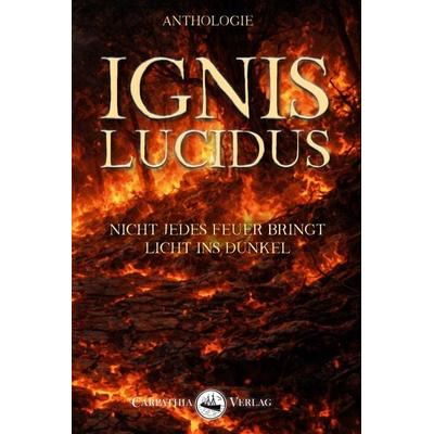 Ignis lucidus, Taschenbuch von , Carpathia Verlag, 978-3-9863005-0-0