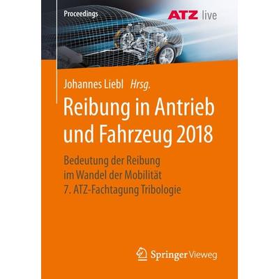 Reibung in Antrieb und Fahrzeug 2018, Taschenbuch von , Springer Fachmedien Wiesbaden GmbH, 978-3-658-25301-1