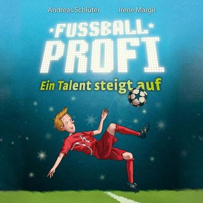 Fußballprofi 2: Fußballprofi - Ein Talent steigt auf - Andreas Schlüter,Irene Margil, Audio, 9783844923339
