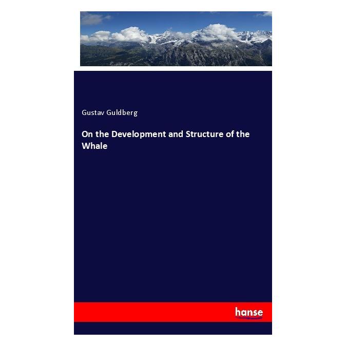 Hansebooks On the Development and Structure of the Whale (Englisch, Softcover, Gustav Guldberg) (56036690)