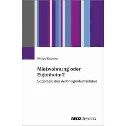 Kadelke:Mietwohnung oder Eigenheim?, Ratgeber von Philipp Kadelke