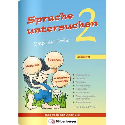 Sprache untersuchen – Spaß mit Trolli 2, Druckschrift, Taschenbuch von Edmund Wetter, Mildenberger Verlag GmbH, 978-3-619-24560-4
